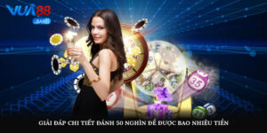 giai dap chi tiet danh 50 nghin de duoc bao nhieu tien 4